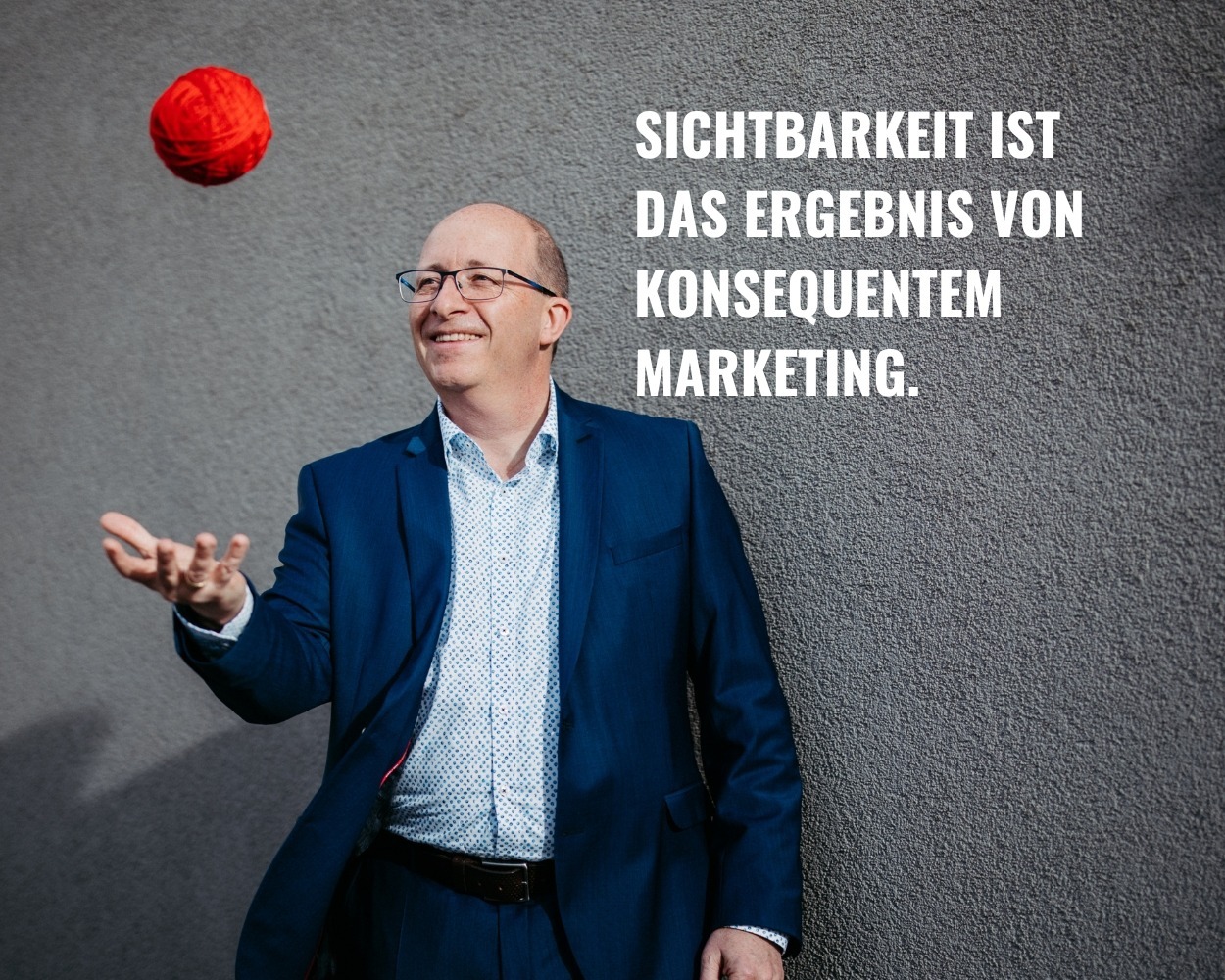 Sichtbarkeit ist das Ergebnis von konsequentem Marketing.